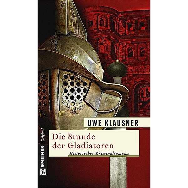 Die Stunde der Gladiatoren / Aurelius Varro Bd.1, Uwe Klausner