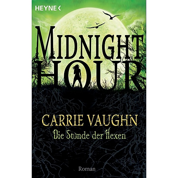 Die Stunde der Hexen / Midnight-Hour-Roman Bd.4, Carrie Vaughn