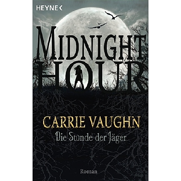 Die Stunde der Jäger / Midnight-Hour-Roman Bd.3, Carrie Vaughn