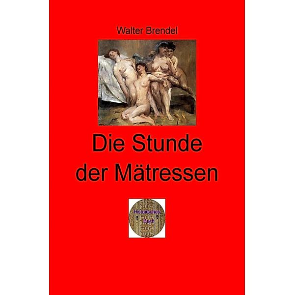 Die Stunde der Mätressen, Walter Brendel