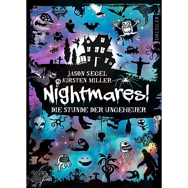Die Stunde der Ungeheuer / Nightmares! Bd.3, Jason Segel, Kirsten Miller