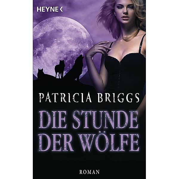 Die Stunde der Wölfe / Alpha & Omega Bd.5, Patricia Briggs