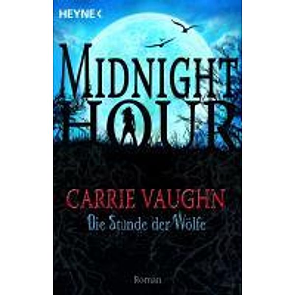 Die Stunde der Wölfe / Midnight-Hour-Roman Bd.1, Carrie Vaughn