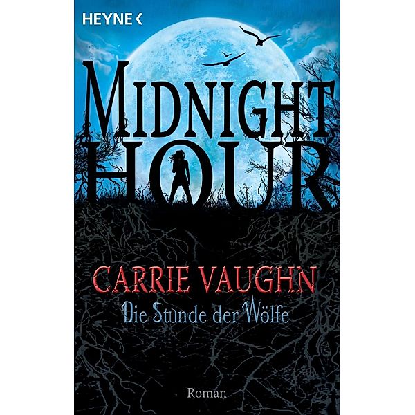 Die Stunde der Wölfe / Midnight-Hour-Roman Bd.1, Carrie Vaughn