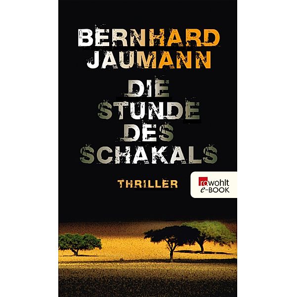 Die Stunde des Schakals / Clemencia Garises Bd.1, Bernhard Jaumann