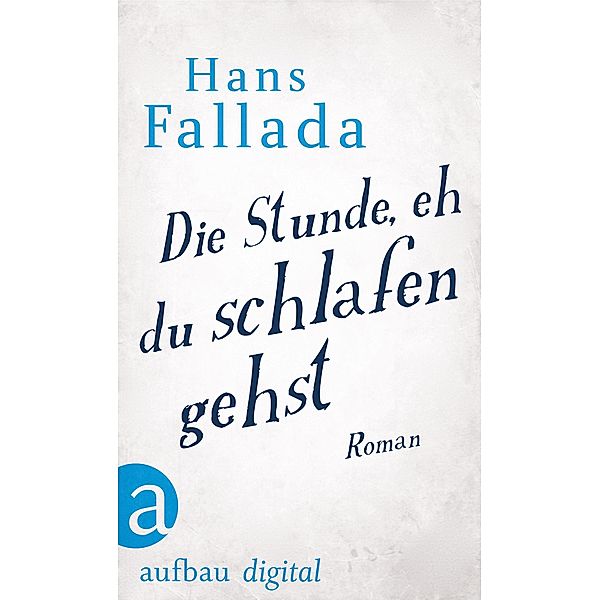 Die Stunde, eh' du schlafen gehst, Hans Fallada