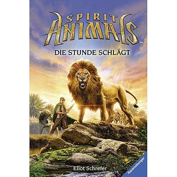 Die Stunde schlägt / Spirit Animals Bd.6, Eliot Schrefer