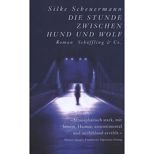 Die Stunde zwischen Hund und Wolf (Gebundene Ausgabe), Silke Scheuermann