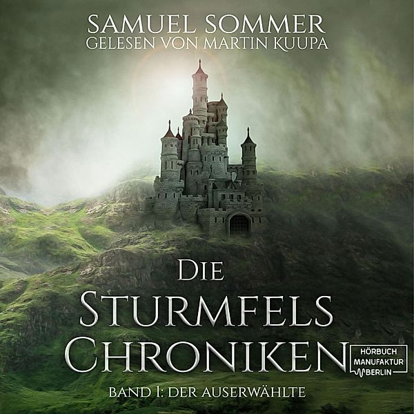Die Sturmfels-Chroniken - 1 - Der Auserwählte, Samuel Sommer