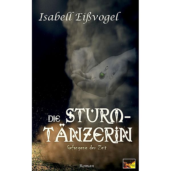 Die Sturmtänzerin - Gefangene der Zeit, Isabell Eißvogel