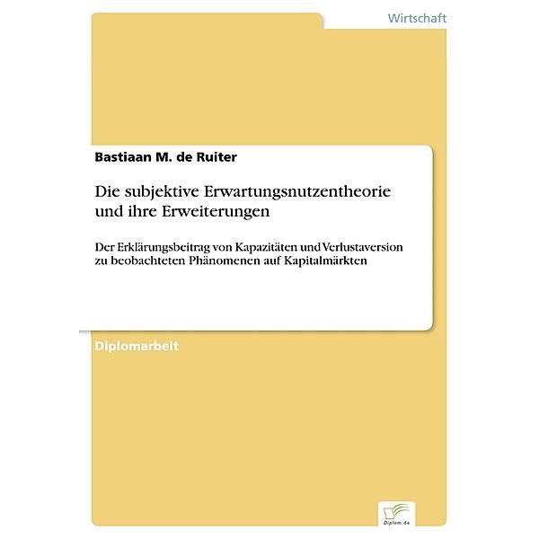 Die subjektive Erwartungsnutzentheorie und ihre Erweiterungen, Bastiaan M. de Ruiter