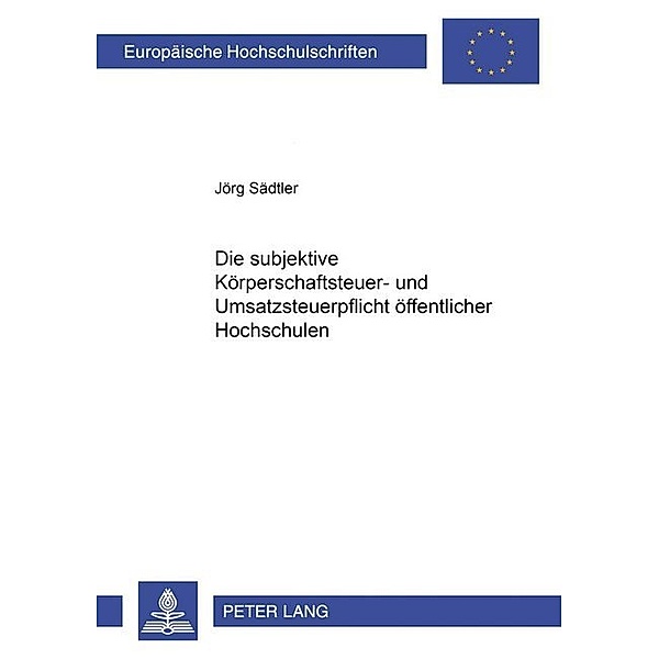 Die subjektive Körperschaftsteuer- und Umsatzsteuerpflicht öffentlicher Hochschulen, Jörg Sädtler