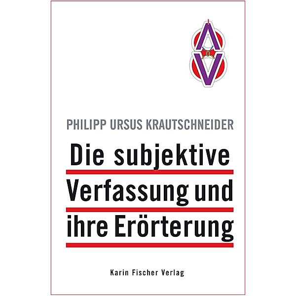 Die subjektive Verfassung und ihre Erörterung, Philipp Ursus Krautschneider