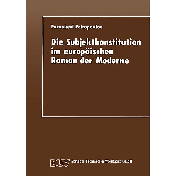 Die Subjektkonstitution im europäischen Roman der Moderne / Literaturwissenschaft