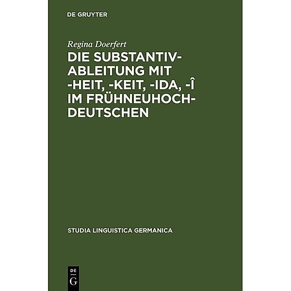 Die Substantivableitung mit -heit, -keit, -ida, -î im Frühneuhochdeutschen / Studia Linguistica Germanica Bd.34, Regina Doerfert