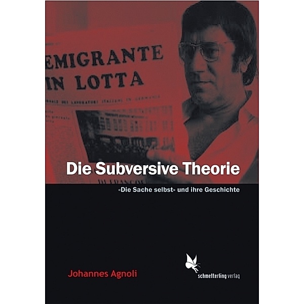 Die subversive Theorie, Johannes Agnoli
