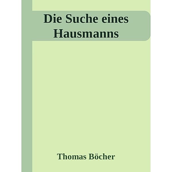 Die Suche eines Hausmanns, Thomas Böcher