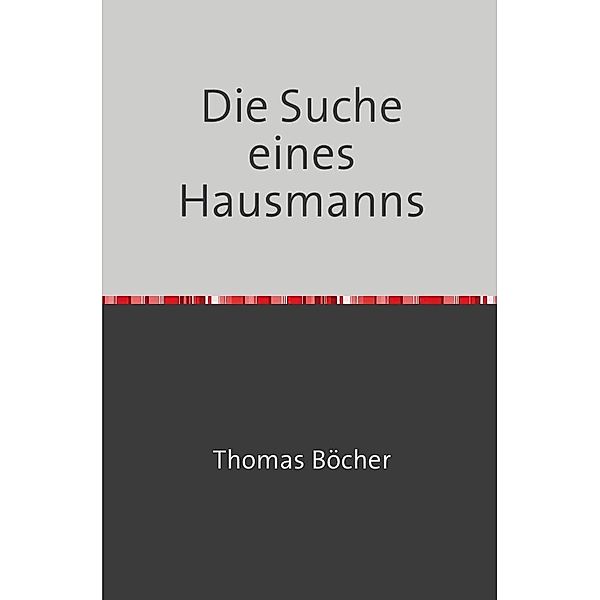 Die Suche eines Hausmanns, Thomas Böcher