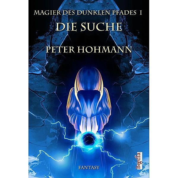 Die Suche / Magier des dunklen Pfads Bd.1, Peter Hohmann