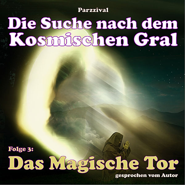 Die Suche nach dem Kosmischen Gral - 3 - Das Magische Tor, Parzzival