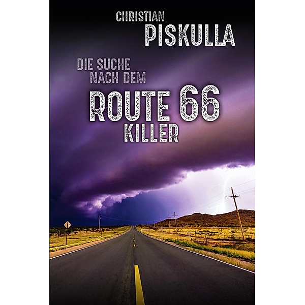 Die Suche nach dem Route 66 Killer, Christian Piskulla