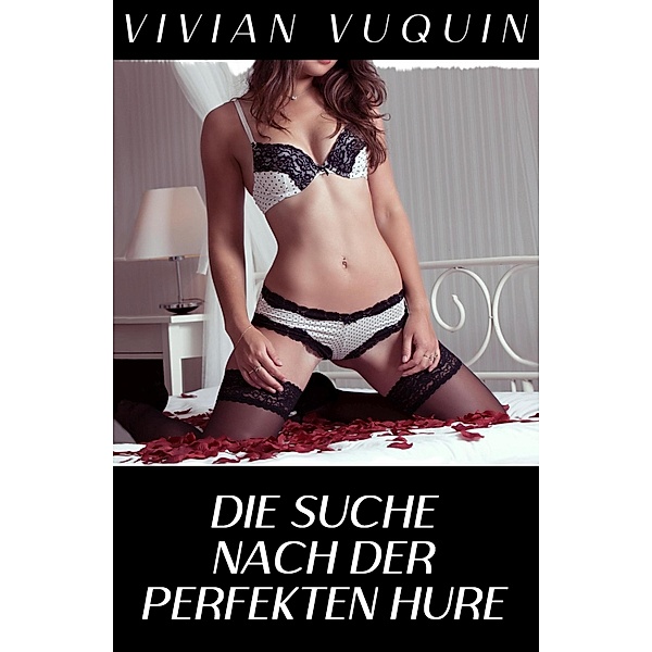 Die Suche nach der perfekten Hure, Vivian Vuquin