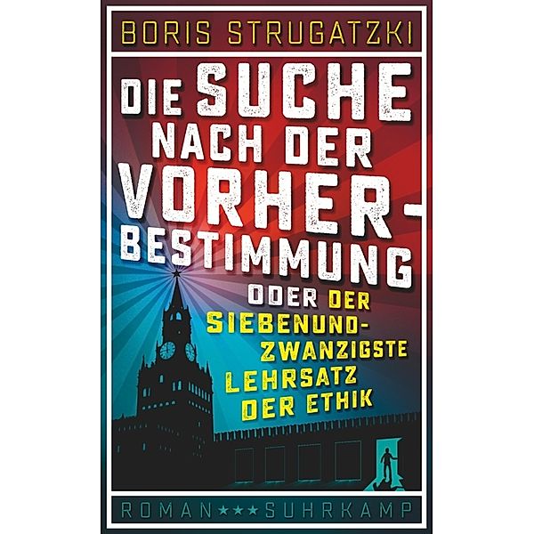 Die Suche nach der Vorherbestimmung oder Der siebenundzwanzigste Lehrsatz der Ethik, Boris Strugatzki