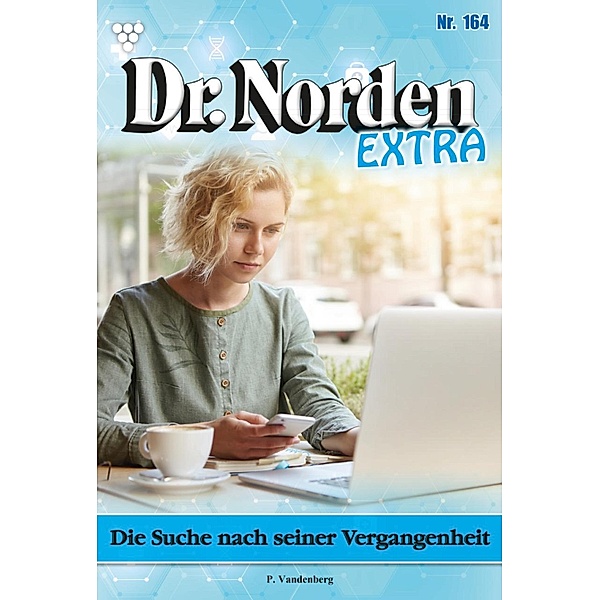 Die Suche nach seiner Vergangenheit / Dr. Norden Extra Bd.164, Patricia Vandenberg