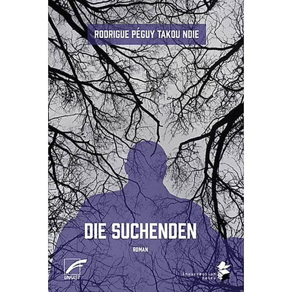 Die Suchenden / Insurrection Notes Bd.9, Rodrigue Péguy Takou Ndie, Lena Müller