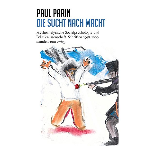 Die Sucht nach Macht, Paul Parin