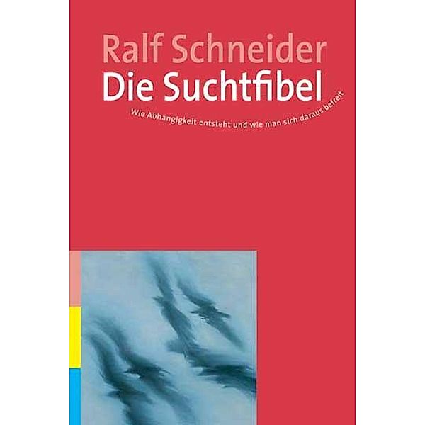 Die Suchtfibel, Ralf Schneider