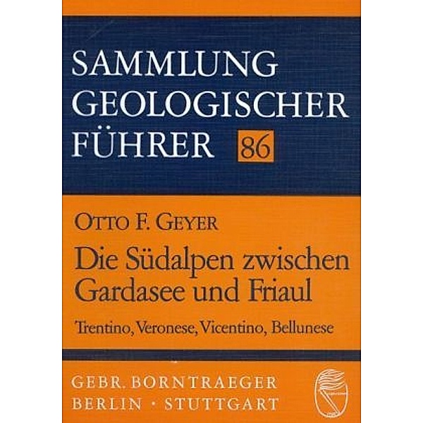 Die Südalpen zwischen Gardasee und Friaul, Otto Fr. Geyer