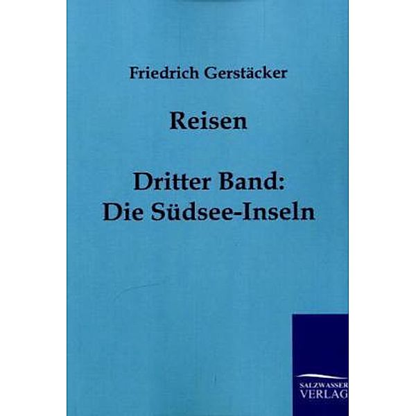 Die Südsee-Inseln, Friedrich Gerstäcker