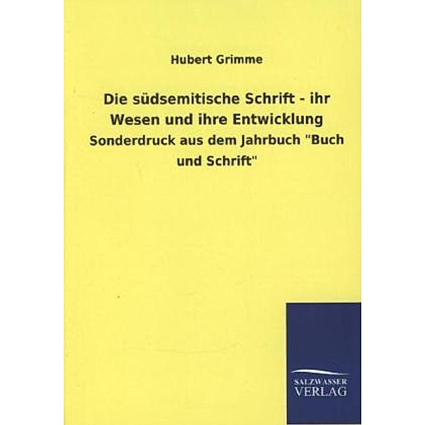 Die südsemitische Schrift - ihr Wesen und ihre Entwicklung, Hubert Grimme