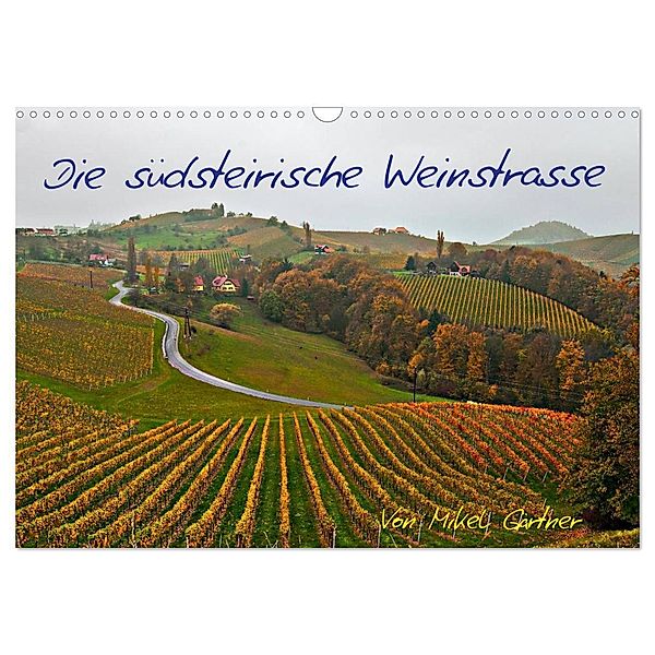 Die Südsteirischen Weinstrasse (Wandkalender 2025 DIN A3 quer), CALVENDO Monatskalender, Calvendo, Mikel Gärtner