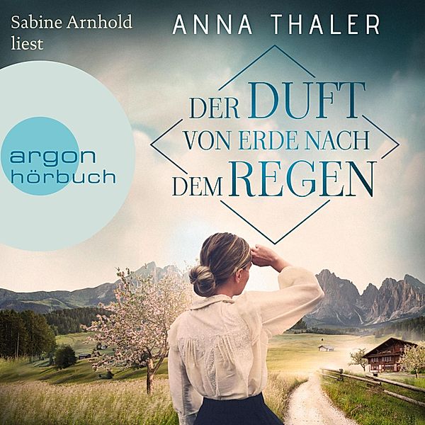 Die Südtirol Saga - 2 - Der Duft von Erde nach dem Regen, Anna Thaler