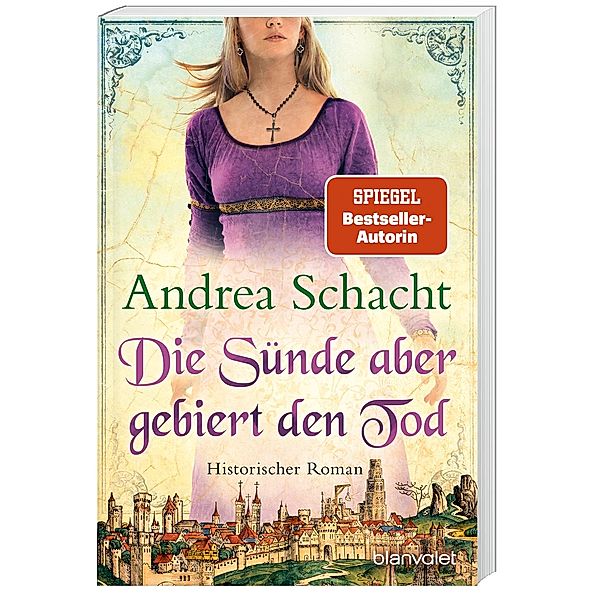 Die Sünde aber gebiert den Tod / Begine Almut Bossart Bd.3, Andrea Schacht