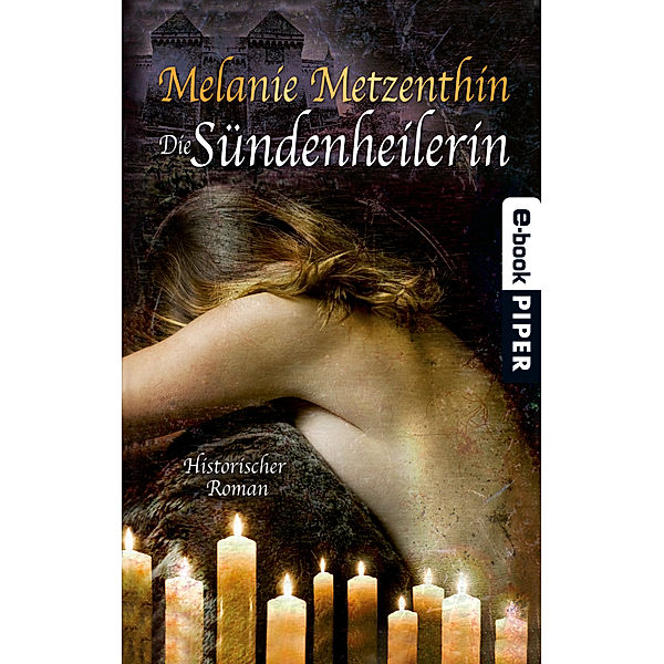 Die Sündenheilerin / Sündenheilerin-Reihe Bd.1, Melanie Metzenthin