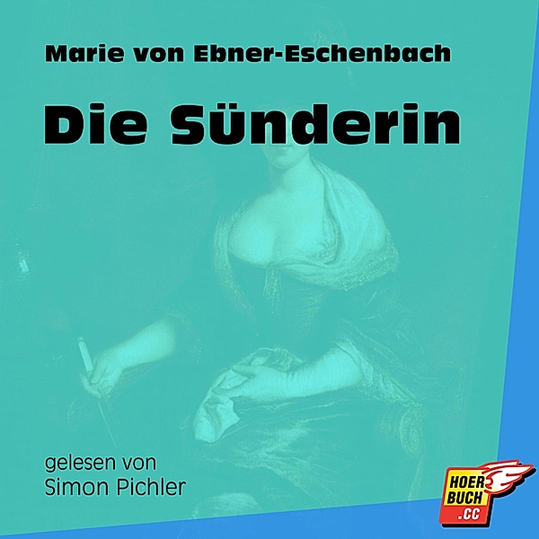 Die Sünderin, Marie von Ebner-Eschenbach