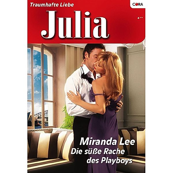 Die süße Rache des Playboys / Julia (Cora Ebook) Bd.1906, Miranda Lee