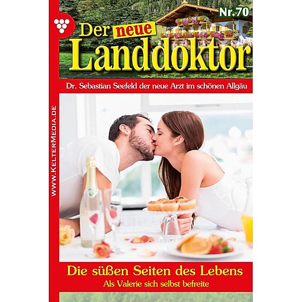 Die süßen Seiten des Lebens / Der neue Landdoktor Bd.70, Tessa Hofreiter