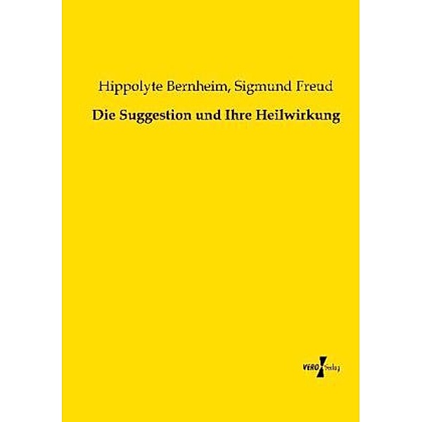 Die Suggestion und Ihre Heilwirkung, Hippolyte Bernheim, Sigmund Freud