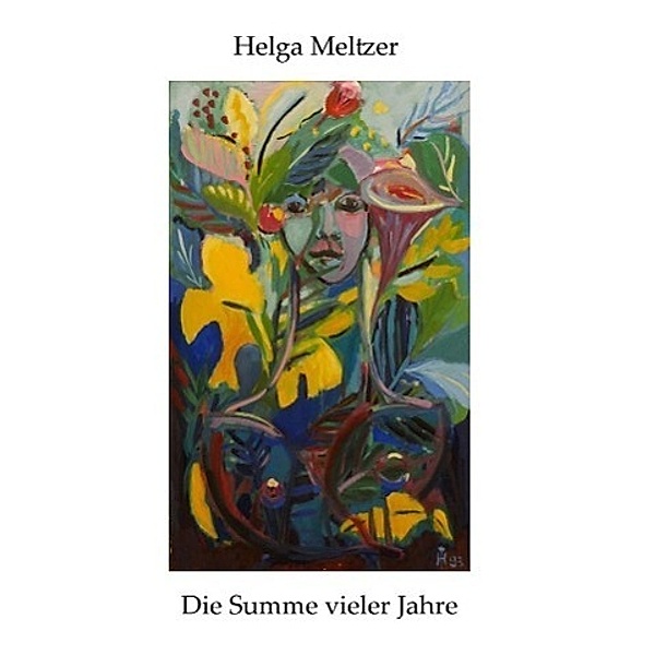 Die Summe vieler Jahre, Helga Meltzer