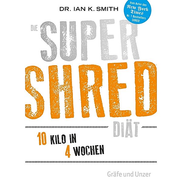 Die SUPER SHRED Diät, Ian K. Smith