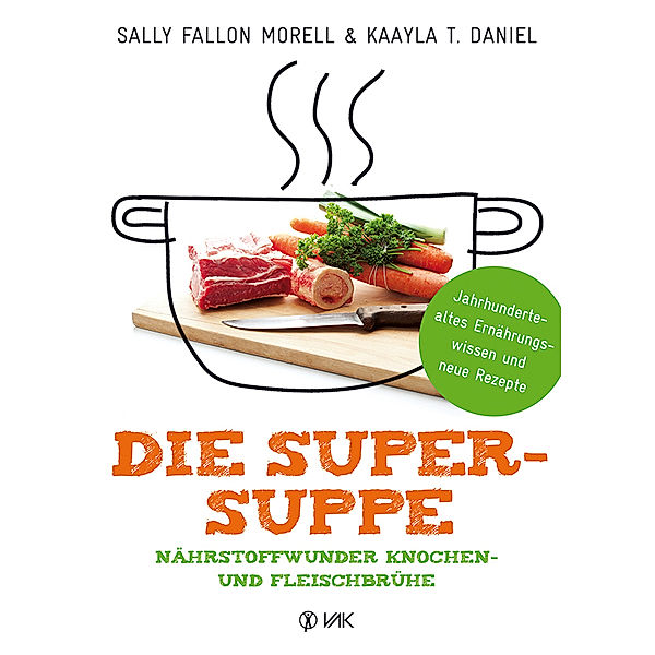 Die Super-Suppe, Sally Fallon Morell, Kaayla T. Daniel