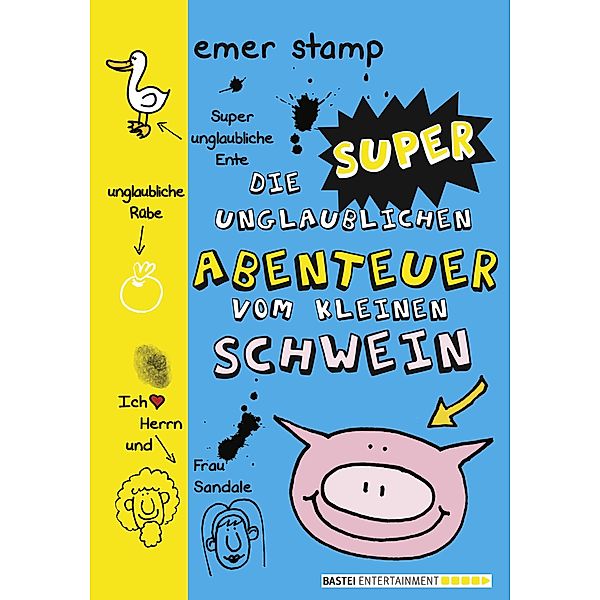 Die super unglaublichen Abenteuer vom kleinen Schwein / Die Abenteuer vom kleinen Schwein Bd.2, Emer Stamp