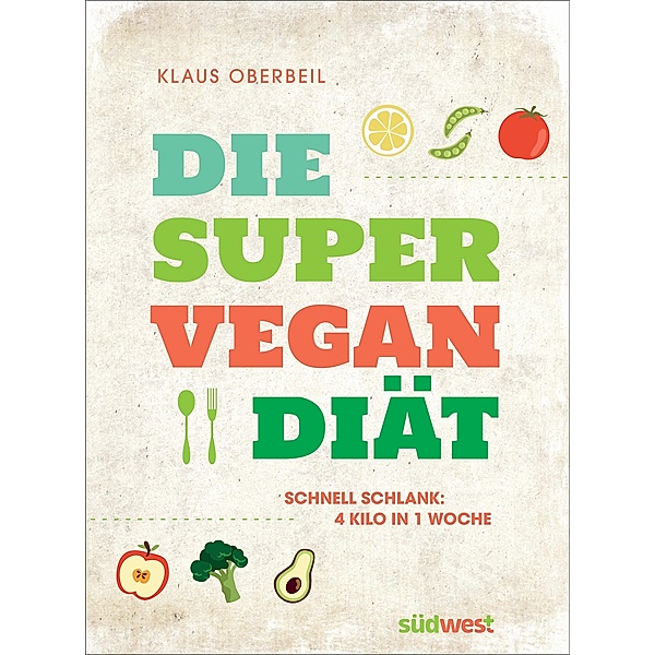 Die Super-Vegan-Diät, Klaus Oberbeil