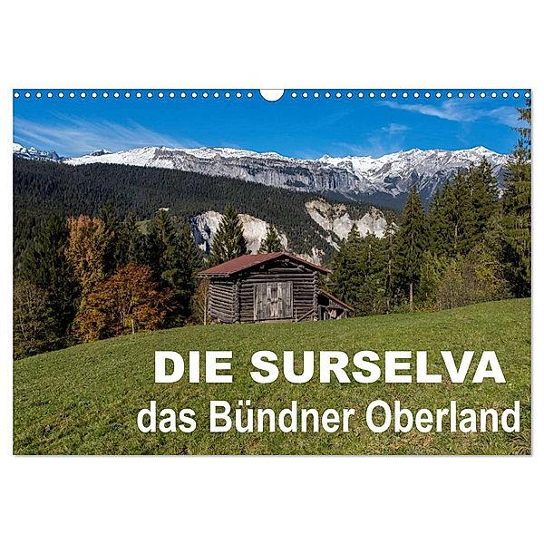 Die Surselva - das Bündner Oberland (Wandkalender 2024 DIN A3 quer), CALVENDO Monatskalender, Steffi Blochwitz - nordlichtphoto.com