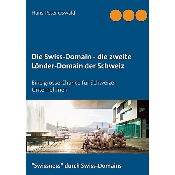 Die Swiss-Domain - die zweite Länder-Domain der Schweiz, Hans-Peter Oswald