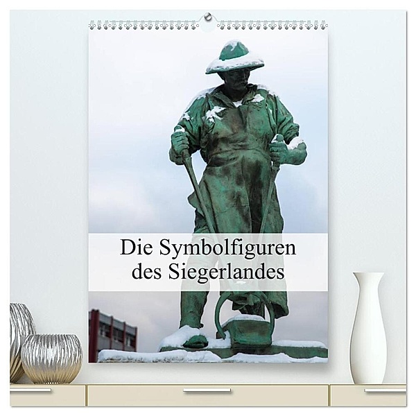 Die Symbolfiguren des Siegerlandes (hochwertiger Premium Wandkalender 2024 DIN A2 hoch), Kunstdruck in Hochglanz, Dag U. Irle